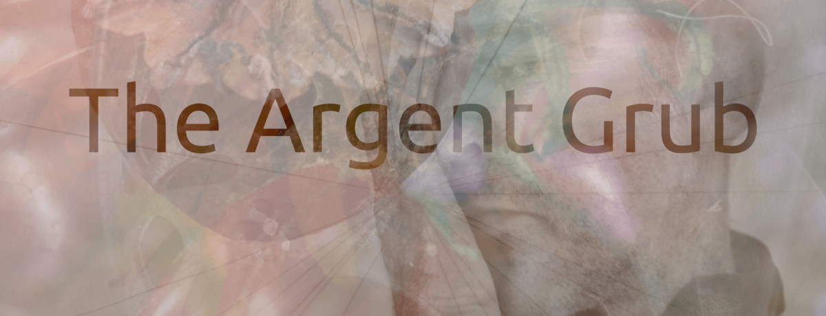 The Argent Grub