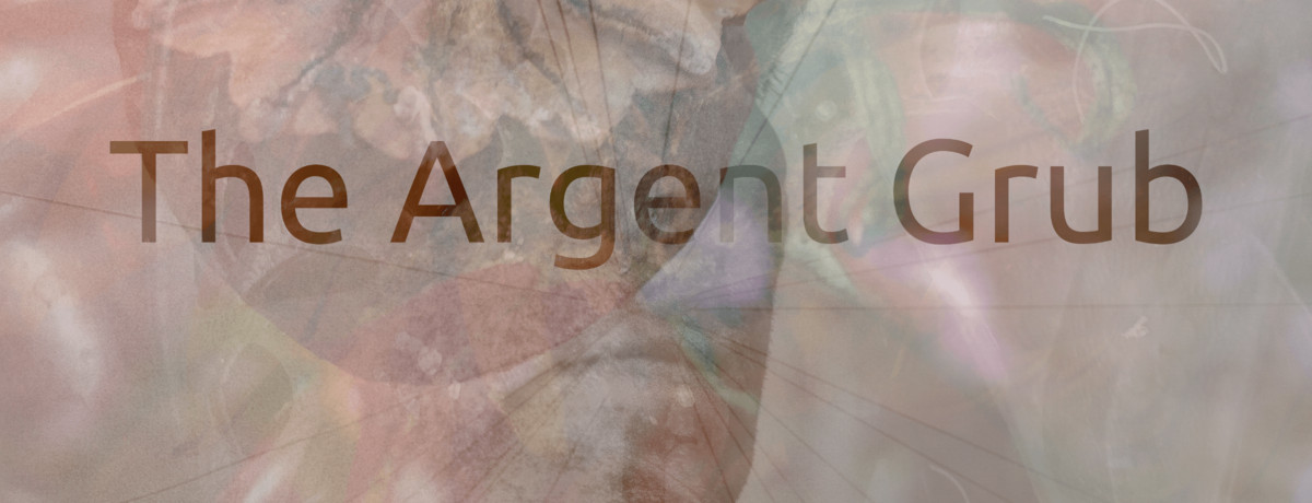 The Argent Grub