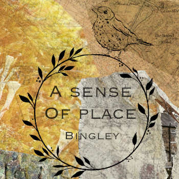 A Sense of Place, Bingley